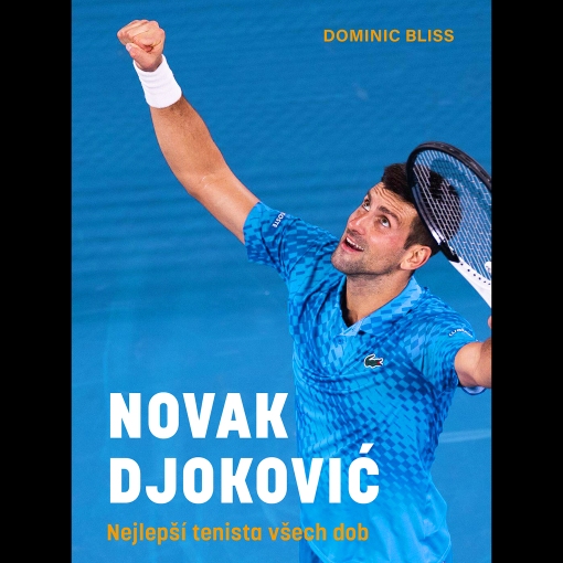 Novak Djoković - nejlepší tenista všech dob